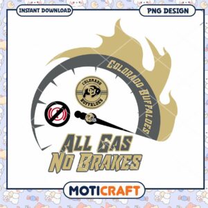 All Gas No Brakes Colorado Buffaloes PNG Design Download