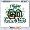 Tulane Green Wave Go Team Spirit PNG Design Download 1 Tulane Green Wave Go Team Spirit PNG Design Download