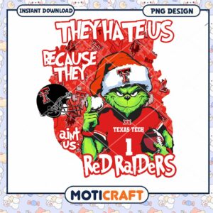 Texas Tech Grinch They Hate Us PNG Design Download