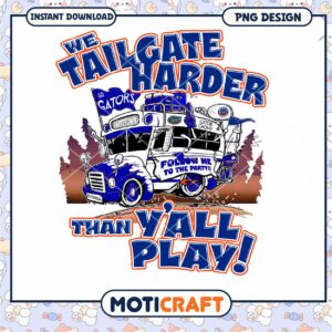 Tailgate Harder Than You Play Gators PNG Design Download