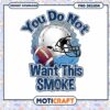 Football Themed PNG Design You Do Not Want This Smoke
