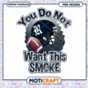 Football Quote Design You Do Not Want This Smoke PNG