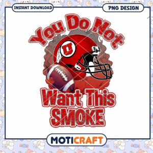 Utah Utes Football PNG You Do Not Want This Smoke