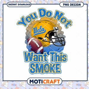 UCLA Football PNG You Do Not Want This Smoke