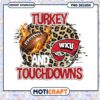 Turkey Touchdowns WKU PNG Design 1 Turkey Touchdowns WKU PNG Design