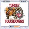 Turkey and Touchdowns PNG Design for Instant Download 1 Turkey and Touchdowns PNG Design for Instant Download