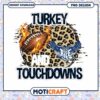 Turkey and Touchdowns Football PNG Design Downloadable Art 1 Turkey and Touchdowns Football PNG Design Downloadable Art
