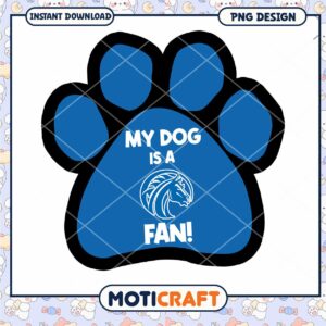 My Dog Is A Fan Paw Print PNG