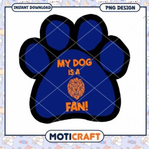 My Dog Is A Fan PNG Design
