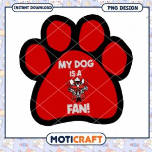 My Dog is a Fan Fun Paw Print PNG Design Download