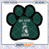 My Dog is a Fan Paw Print PNG Instant Download Design