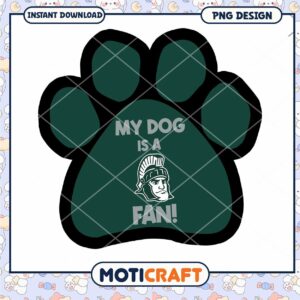 My Dog is a Fan Paw Print PNG Instant Download Design