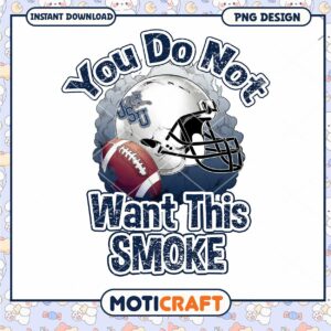 JSU Football You Do Not Want This Smoke PNG Design Download