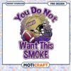 JMU Football PNG You Do Not Want This Smoke