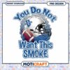 Football Motivational PNG Design You Do Not Want This Smoke