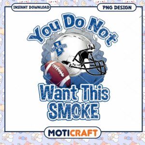 Football Motivational PNG Design You Do Not Want This Smoke