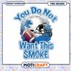 Football Helmet PNG You Do Not Want This Smoke Design