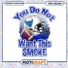 Epic Football Design You Do Not Want This Smoke PNG