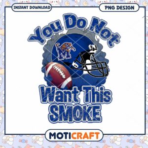 Bold Football Design You Do Not Want This Smoke PNG
