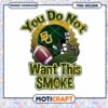 Baylor Football PNG You Do Not Want This Smoke