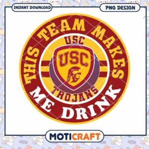 USC Trojans Team Makes Me Drink PNG Graphic Design
