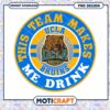 UCLA Bruins Team Makes Me Drink PNG Downloadable Design 1 UCLA Bruins Team Makes Me Drink PNG Downloadable Design