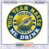 Toledo Rockets Team Makes Me Drink PNG Design Download 2 Toledo Rockets Team Makes Me Drink PNG Design Download