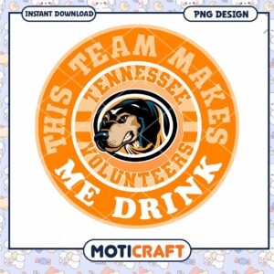 Tennessee Volunteers Team Makes Me Drink PNG Design
