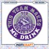TCU Horned Frogs Team Makes Me Drink PNG Design