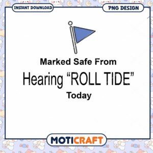 Safe From Hearing Roll Tide Fun PNG Download Design