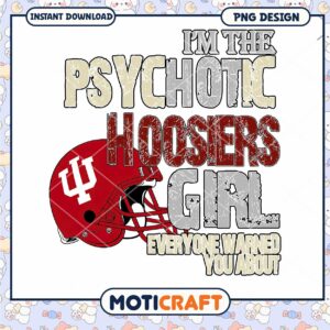 Psychotic Hoosiers GirlPNG Design for Fans and Supporters
