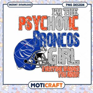 Psychotic Broncos Girl PNG Design for Football Fans