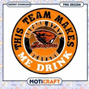 Oregon State Beavers Team Makes Me Drink PNG Design