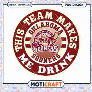 Oklahoma Sooners Team Makes Me Drink PNG Design Download