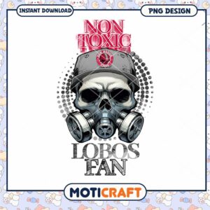 Non Toxic Skull Lobos Fan PNG Design Instant Download