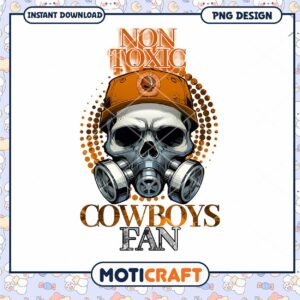 Non Toxic Cowboys Fan Skull PNG Design Downloadable Art