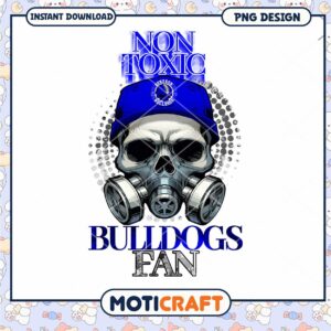 Non Toxic Bulldogs Fan Skull PNG Design Instant Download