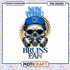 Non Toxic Bruins Fan Skull PNG Design for Instant Download
