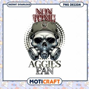 Non Toxic Aggies Fan Skull PNG Design Instant Download