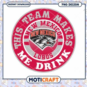 New Mexico Lobos Team Makes Me Drink PNG Design Download