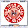 Nebraska Cornhuskers Team Makes Me Drink PNG Design