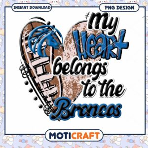 My Heart Belongs to the Broncos PNG Design Download