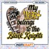 My Heart Belongs to the Black Knights PNG Design Download