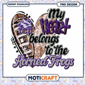 My Heart Belongs to TCU Horned Frogs PNG Design Download