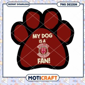 My Dog is an Indiana Hoosiers Fan PNG Download Design