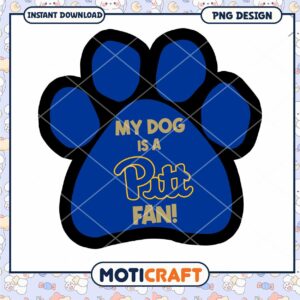 My Dog is a Pitt Fan PNG Instant Download Design
