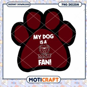 My Dog is a MSU Fan Paw Print PNG Design Download
