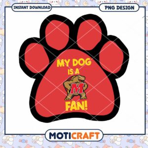 My Dog is a Maryland Fan Cute Paw Print PNG Design