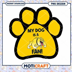 My Dog Is a Fan SVG PNG Design for Dog Lovers