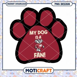 My Dog Is a Fan PNG Paw Print Design Downloadable Art